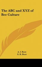 The ABC and XYZ of Bee Culture