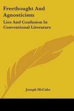 Freethought And Agnosticism: Lies And Confusion In Conventional Literature