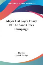 Major Hal Sayr's Diary Of The Sand Creek Campaign