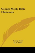 George Meek, Bath Chairman