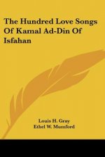 The Hundred Love Songs Of Kamal Ad-Din Of Isfahan