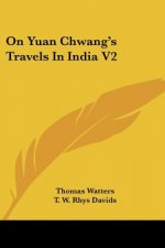 On Yuan Chwang's Travels In India V2