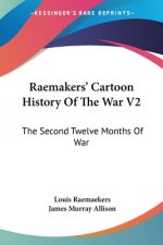 Raemakers' Cartoon History Of The War V2: The Second Twelve Months Of War