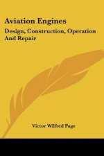 Aviation Engines: Design, Construction, Operation And Repair