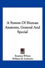 A System Of Human Anatomy, General And Special