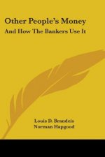 Other People's Money: And How The Bankers Use It