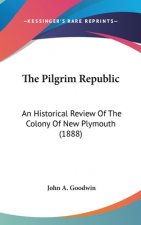 The Pilgrim Republic: An Historical Review of the Colony of New Plymouth (1888)