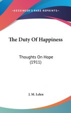 The Duty Of Happiness: Thoughts On Hope (1911)