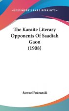 The Karaite Literary Opponents Of Saadiah Gaon (1908)