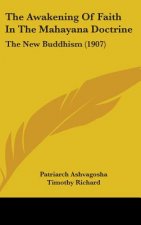 The Awakening Of Faith In The Mahayana Doctrine: The New Buddhism (1907)