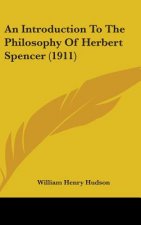 An Introduction To The Philosophy Of Herbert Spencer (1911)