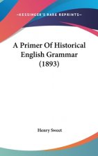 A Primer Of Historical English Grammar (1893)