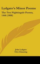 Lydgate's Minor Poems: The Two Nightingale Poems, 1446 (1900)