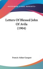 Letters Of Blessed John Of Avila (1904)