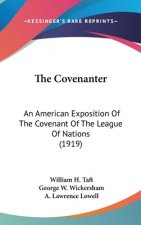 The Covenanter: An American Exposition Of The Covenant Of The League Of Nations (1919)