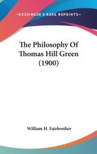 The Philosophy Of Thomas Hill Green (1900)
