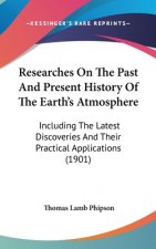 Researches On The Past And Present History Of The Earth's Atmosphere: Including The Latest Discoveries And Their Practical Applications (1901)