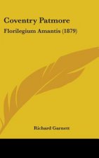 Coventry Patmore: Florilegium Amantis (1879)