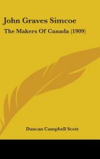 John Graves Simcoe: The Makers Of Canada (1909)