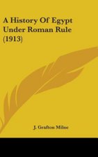 A History Of Egypt Under Roman Rule (1913)