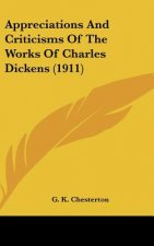 Appreciations And Criticisms Of The Works Of Charles Dickens (1911)