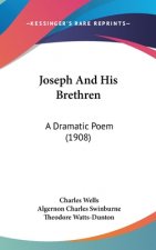 Joseph And His Brethren: A Dramatic Poem (1908)