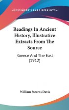 Readings In Ancient History, Illustrative Extracts From The Source: Greece And The East (1912)
