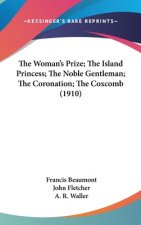 The Woman's Prize; The Island Princess; The Noble Gentleman; The Coronation; The Coxcomb (1910)