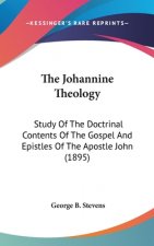 The Johannine Theology: Study Of The Doctrinal Contents Of The Gospel And Epistles Of The Apostle John (1895)