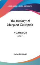 The History Of Margaret Catchpole: A Suffolk Girl (1907)
