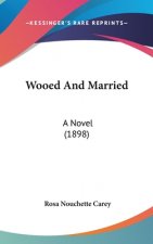 Wooed And Married: A Novel (1898)