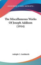 The Miscellaneous Works Of Joseph Addison (1914)