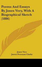 Poems and Essays by Jones Very, with a Biographical Sketch (1886)
