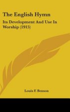 The English Hymn: Its Development and Use in Worship (1915)
