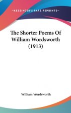 The Shorter Poems of William Wordsworth (1913)