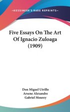 Five Essays On The Art Of Ignacio Zuloaga (1909)