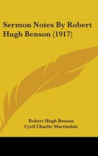 Sermon Notes by Robert Hugh Benson (1917)