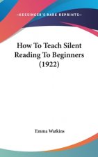 How To Teach Silent Reading To Beginners (1922)