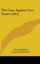 The Case Against Free Trade (1914)