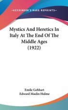 Mystics And Heretics In Italy At The End Of The Middle Ages (1922)