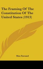 The Framing of the Constitution of the United States (1913)