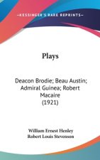 Plays: Deacon Brodie; Beau Austin; Admiral Guinea; Robert Macaire (1921)