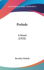 Prelude: A Novel (1920)