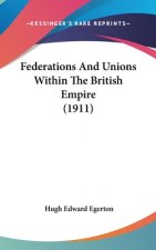 Federations And Unions Within The British Empire (1911)