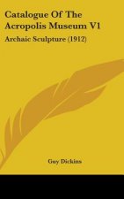 Catalogue of the Acropolis Museum V1: Archaic Sculpture (1912)