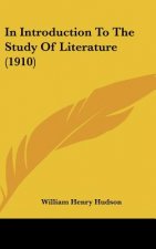 In Introduction To The Study Of Literature (1910)