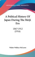 A Political History Of Japan During The Meiji Era: 1867-1912 (1916)