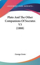 Plato And The Other Companions Of Socrates V3 (1888)