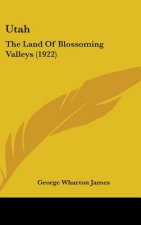 Utah: The Land Of Blossoming Valleys (1922)