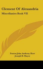 Clement of Alexandria: Miscellanies Book VII: The Greek Text (1902)
